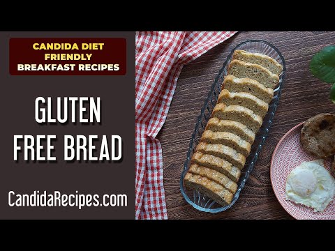 Easy & Healthy Candida Diet Breakfast Recipe: Easy & Yummy Gluten Free Bread