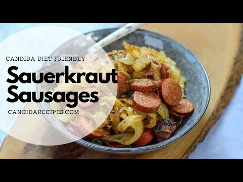 Candida Diet Lunch & Dinner Tasty Recipe: Sauerkraut with Sausages