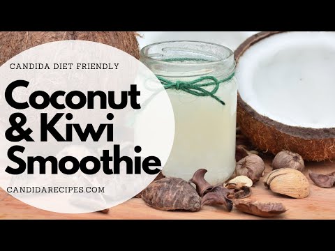 Candida Friendly Recipe: Easy & Yummy Coconut & Kiwi Smoothie